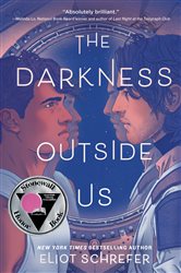Book cover: The Darkness Outside Us, by Eliot Schrefer (preview)