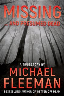 Book cover: Missing ... and Presumed Dead, by Michael Fleeman (preview)