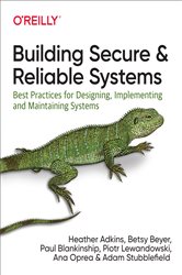 Book cover: Building Secure and Reliable Systems, by Heather Adkins (preview)