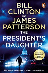 Book cover: The President’s Daughter (Book 2 of Bill Clinton & James Patterson stand-alone thrillers) by President Bill Clinton (preview)