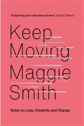 Book cover: Keep Moving, by Maggie Smith (preview)