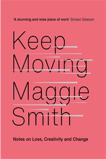 Book cover: Keep Moving, by Maggie Smith (preview)