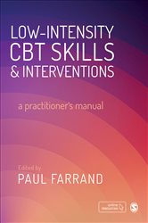 Low-intensity CBT Skills and Interventions: a practitioner&#x2032;s manual