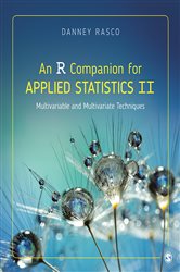 An R Companion for Applied Statistics II: Multivariable and Multivariate Techniques