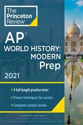 Princeton Review AP World History: Modern Prep, 2021: Practice Tests &#x2B; Complete Content Review &#x2B; Strategies &amp; Techniques