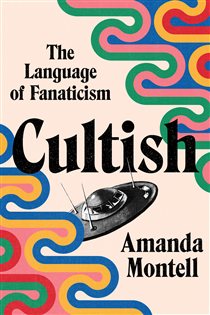 Book cover: Cultish, by Amanda Montell (preview)