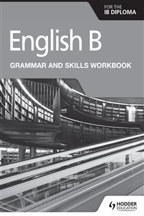 Book cover: English B for the IB Diploma Grammar and Skills Workbook, by Hyun Jung Owen (preview)