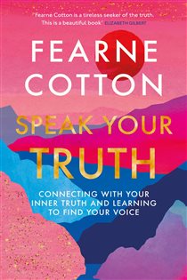 Book cover: Speak Your Truth, by Fearne Cotton (preview)
