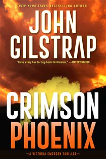 Book cover: Crimson Phoenix (Book 1 of A Victoria Emerson Thriller) by John Gilstrap (preview)