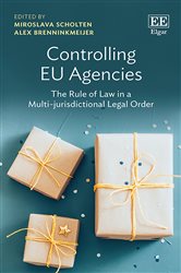 Controlling EU Agencies: The Rule of Law in a Multi-jurisdictional Legal Order