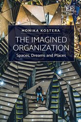 The Imagined Organization: Spaces, Dreams and Places