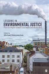 Lessons in Environmental Justice: From Civil Rights to Black Lives Matter and Idle No More