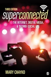 Superconnected: The Internet, Digital Media, and Techno-Social Life