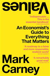 Values: An Economist&#x2019;s Guide to Everything That Matters