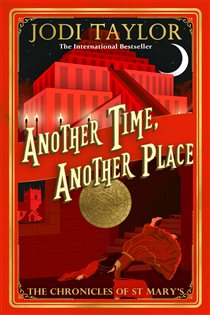 Book cover: Another Time, Another Place (Book 12 of Chronicles of St. Mary's) by Jodi Taylor (preview)