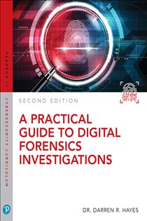 Book cover: Practical Guide to Digital Forensics Investigations, A, by Darren R. Hayes (preview)