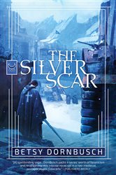 Book cover: The Silver Scar, by Betsy Dornbusch (preview)