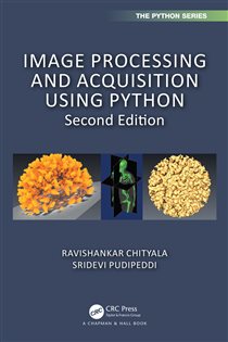 Book cover: Image Processing and Acquisition using Python, by Ravishankar Chityala (preview)