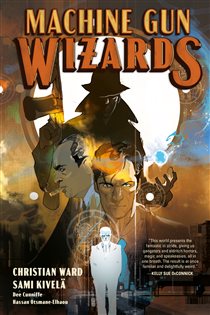 Book cover: Machine Gun Wizards, by Christian Ward (preview)