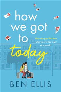 Book cover: How We Got to Today, by Ben Ellis (preview)