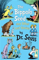 Book cover: The Bippolo Seed and Other Lost Stories, by Dr. Seuss (preview)