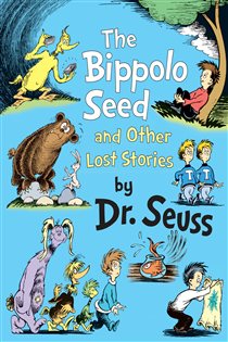 Book cover: The Bippolo Seed and Other Lost Stories, by Dr. Seuss (preview)