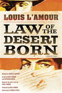 Book cover: Law of the Desert Born (Graphic Novel), by Louis L'Amour (preview)