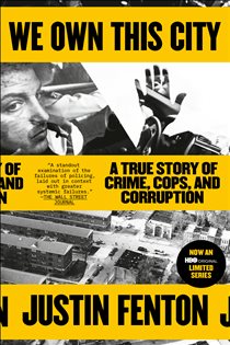 Book cover: We Own This City, by Justin Fenton (preview)