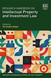 Research Handbook on Intellectual Property and Investment Law