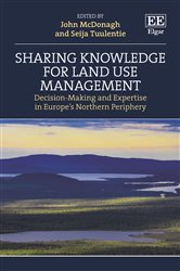 Sharing Knowledge for Land Use Management: Decision-Making and Expertise in Europe&#x2019;s Northern Periphery