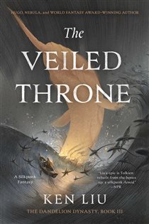 Book cover: The Veiled Throne, by Ken Liu (preview)