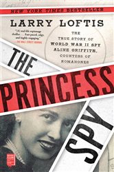 Book cover: The Princess Spy, by Larry Loftis (preview)