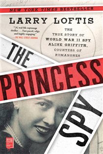Book cover: The Princess Spy, by Larry Loftis (preview)