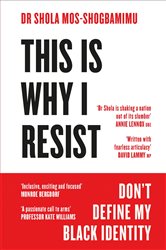 Book cover: This is Why I Resist, by Shola Mos-Shogbamimu (preview)