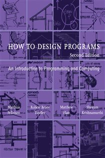Book cover: How to Design Programs, second edition, by Matthias Felleisen (preview)
