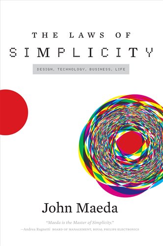 The Laws of Simplicity: Design, Technology, Business, Life cover