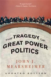 Book cover: The Tragedy of Great Power Politics (Updated Edition), by John J. Mearsheimer (preview)