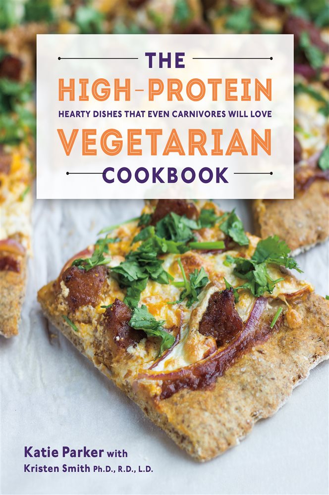 The HighProtein Vegetarian Cookbook Hearty Dishes that Even