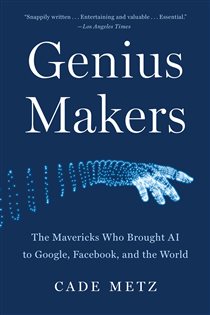 Book cover: Genius Makers, by Cade Metz (preview)
