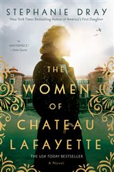 Book cover: The Women of Chateau Lafayette, by Stephanie Dray (preview)