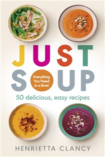 Book cover: Just Soup, by Henrietta Clancy (preview)