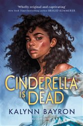 Book cover: Cinderella Is Dead, by Kalynn Bayron (preview)