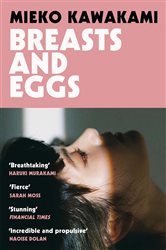 Book cover: Breasts and Eggs, by Mieko Kawakami (preview)