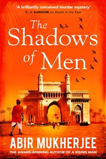 Book cover: The Shadows of Men (Book 5 of Wyndham and Banerjee series) by Abir Mukherjee (preview)