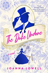Book cover: The Duke Undone, by Joanna Lowell (preview)
