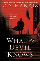 Book cover: What the Devil Knows (Book 16 of Sebastian St. Cyr Mystery) by C. S. Harris (preview)