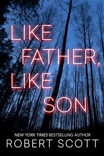 Book cover: Like Father, Like Son, by Robert Scott (preview)
