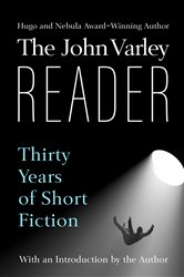 Book cover: The John Varley Reader, by John Varley (preview)