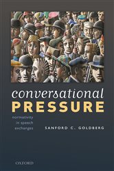 Book cover: Conversational Pressure, by Sanford C. Goldberg (preview)