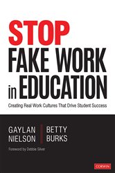 Stop Fake Work in Education: Creating Real Work Cultures That Drive Student Success
